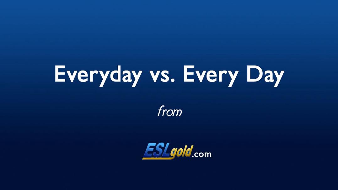 'Video thumbnail for ESLgold.com Everyday vs Every Day Video'
