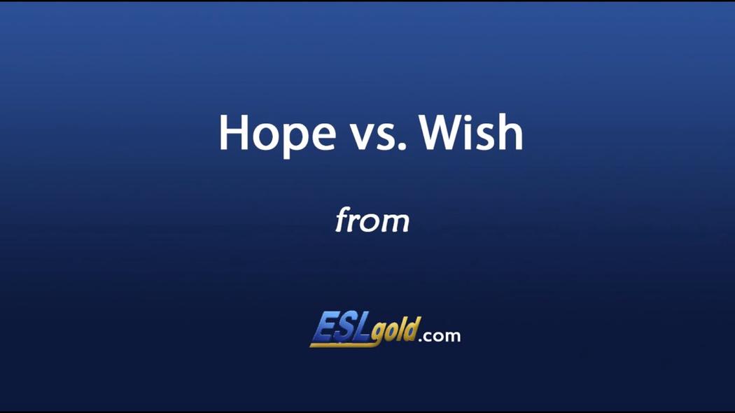 'Video thumbnail for Free English Lessons:  Hope vs. Wish'