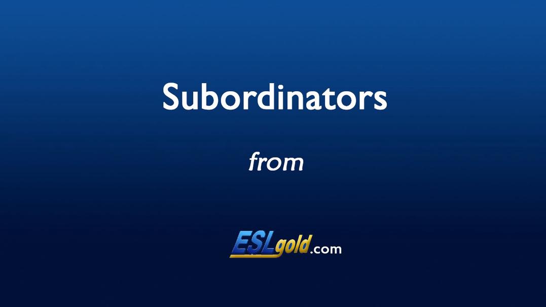 'Video thumbnail for Free English Lessons:  Subordinators'