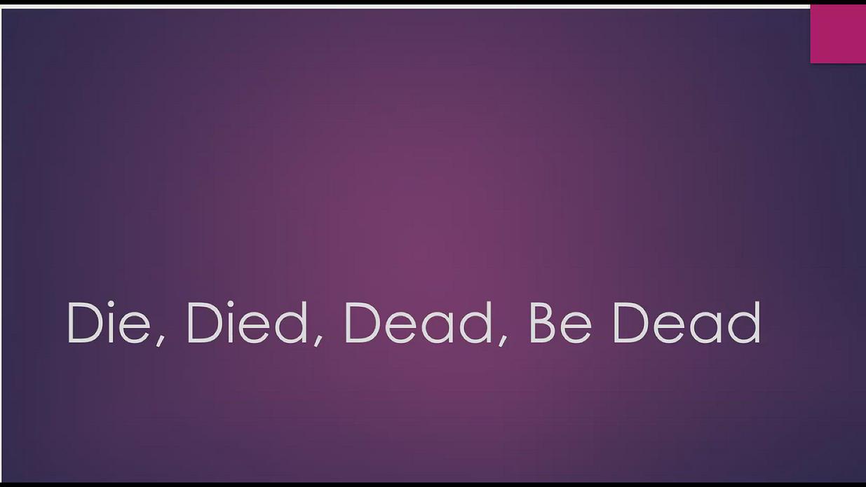 'Video thumbnail for Die, Died, Dead, Be Dead'