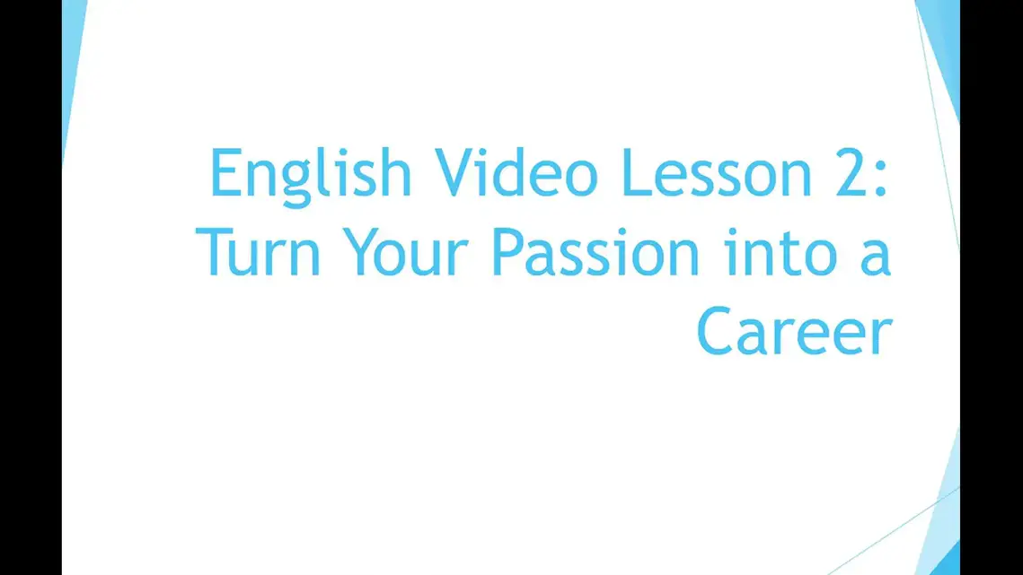 'Video thumbnail for How to Learn English:  Turn Your Passion Into a Career'