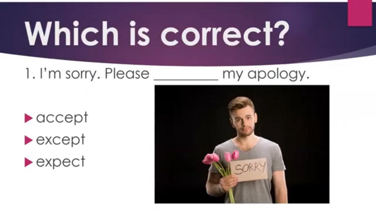 'Video thumbnail for Correct Your English:  Accept, Except, Expect'