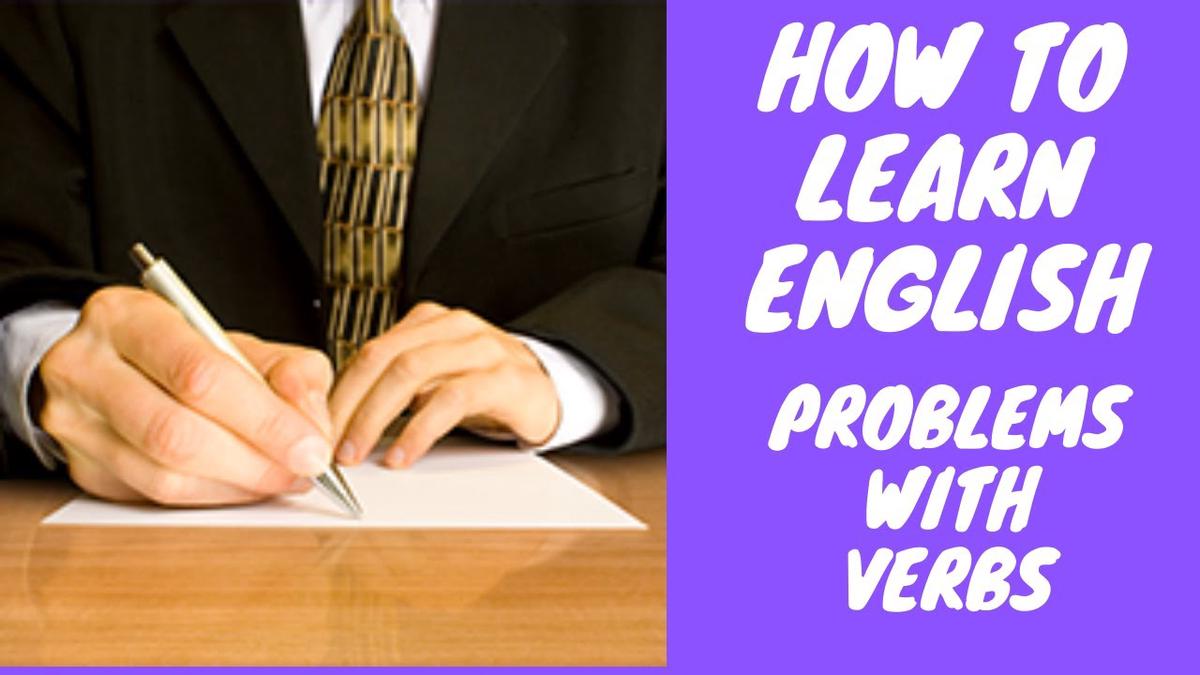 'Video thumbnail for How to Learn English:  Problems with English Verbs'