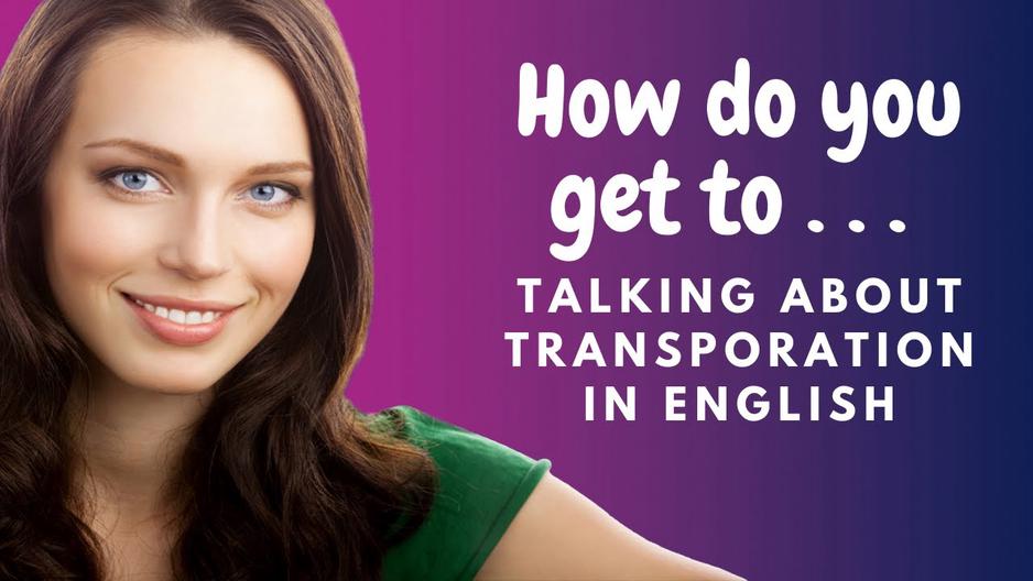 'Video thumbnail for How to Learn English:  Talking about Transportation'