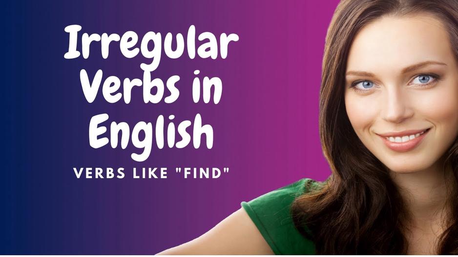 'Video thumbnail for Irregular Verbs in English:  Verbs like Find'
